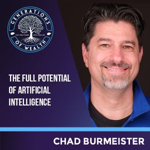 Generations of Wealth | Chad Burmeister | Artificial Intelligence