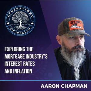 Generations Of Wealth | Aaron Chapman | Interest Rates